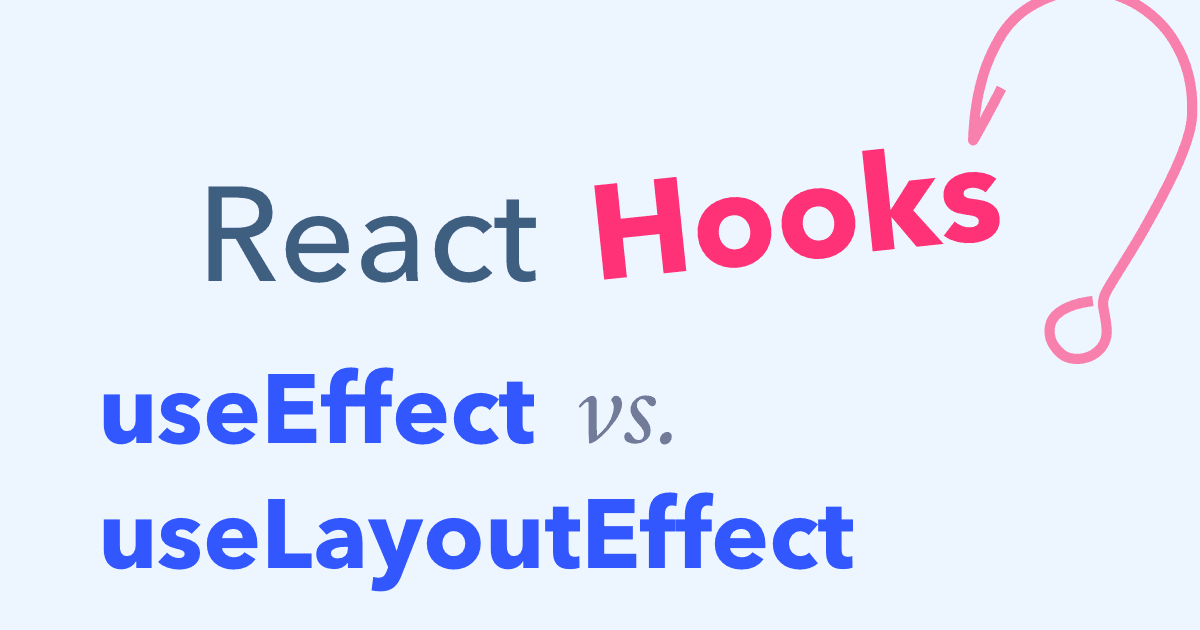 useEffect vs useLayoutEffect Hook